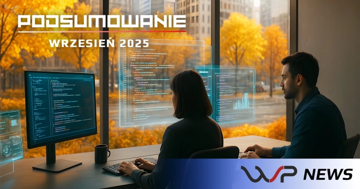Podsumowanie za wrzesień 2025: Jesień przyszła, a my dalej aktualizujemy szybciej niż spadają liście