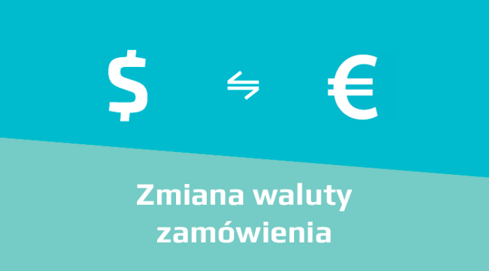 Zmiana waluty zamówienia
